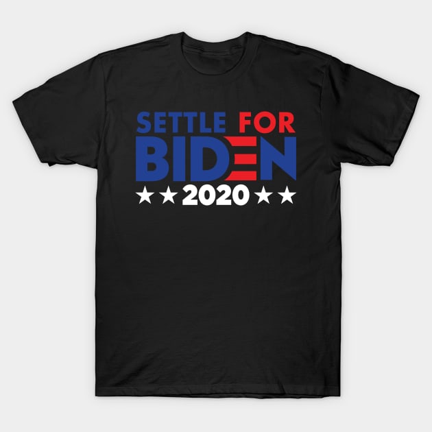 Settle For Biden 2020 T-Shirt by TextTees
